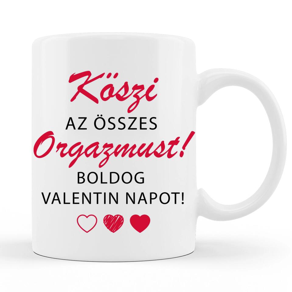 Valentin napi Szöveges Bögre - Köszi az összes orgazmust...