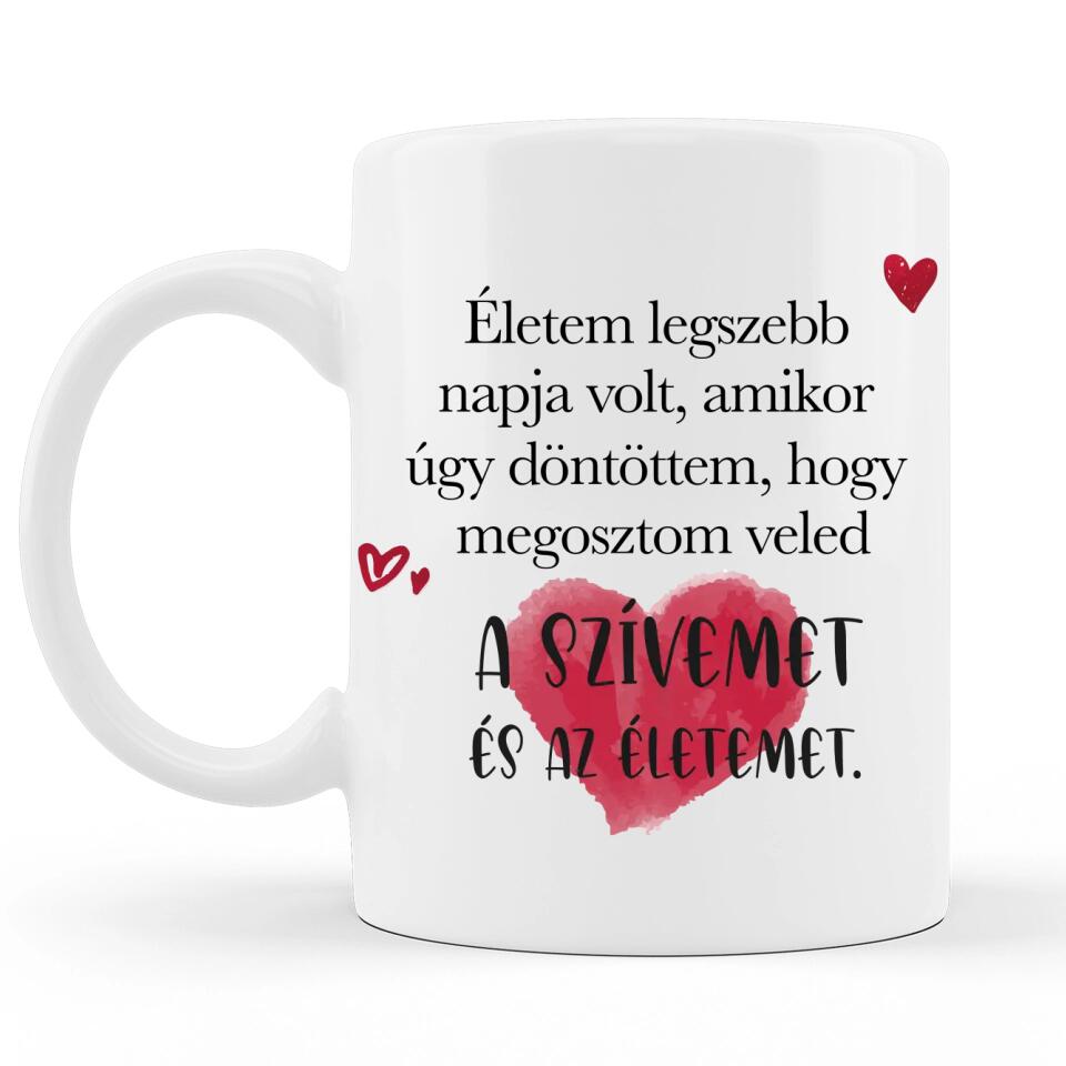 Valentin napi Szöveges Bögre - Életem legszebb napja volt...