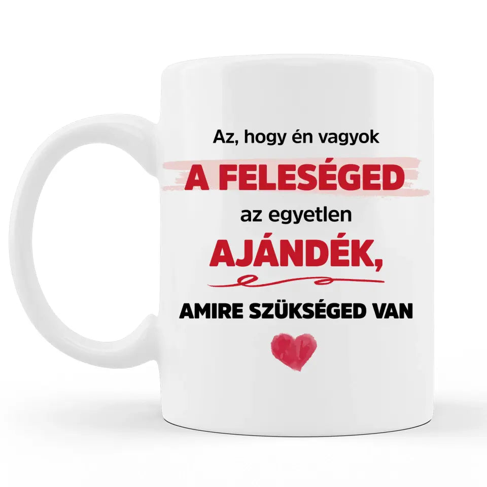 Valentin napi Szöveges Bögre - Az hogy én vagyok a feleséged...