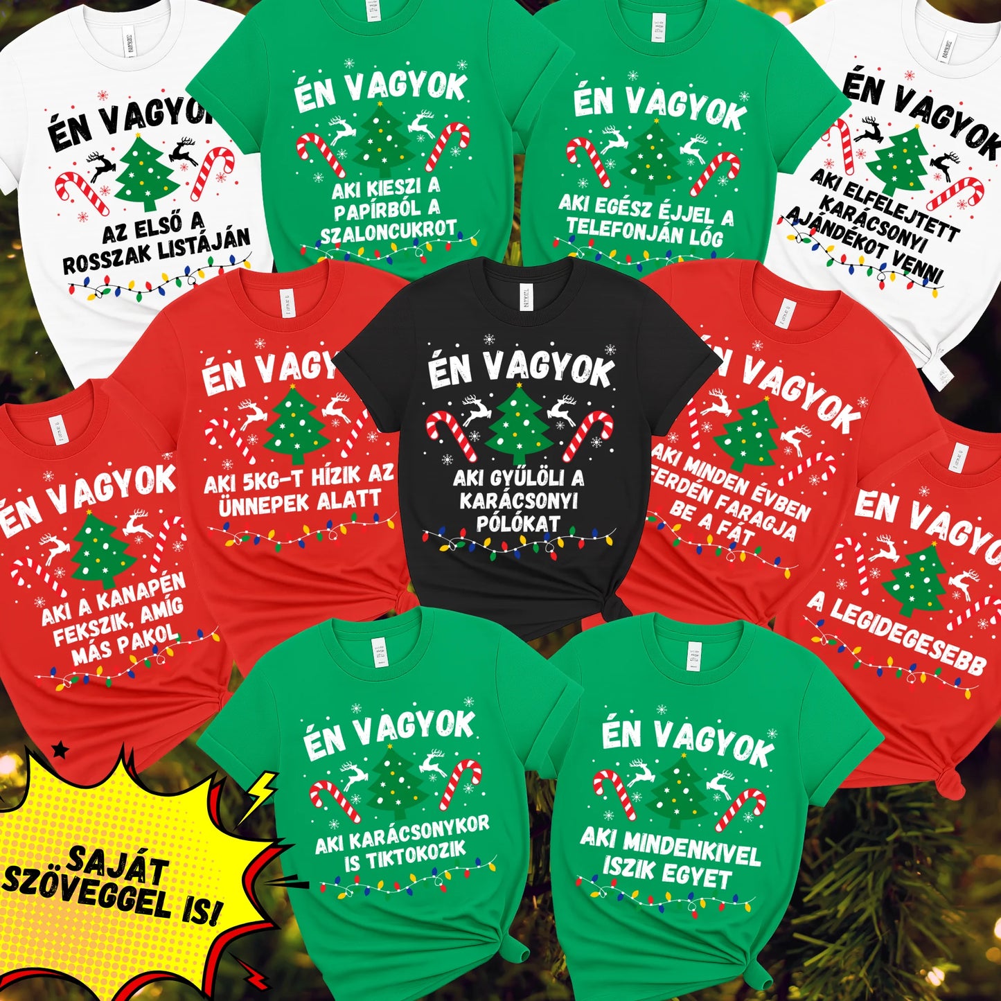 Én vagyok... Karácsonyi Családi Póló - Akár egyedi szöveggel is